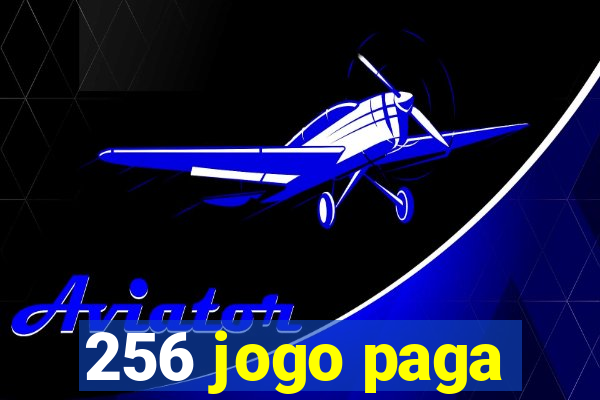 256 jogo paga